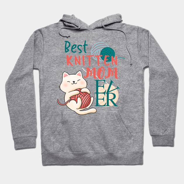 Best Knitten Mom Ever Cute Funny Cat Pun Hoodie by GrooveGeekPrints